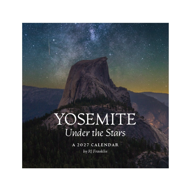 Yosemite Under the Stars 2027 Calendar