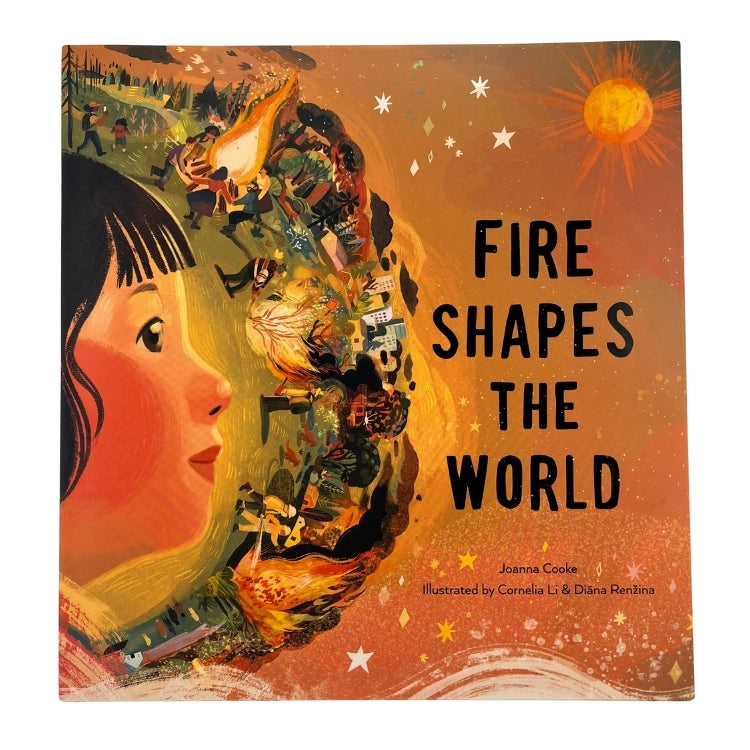 Fire Shapes The World