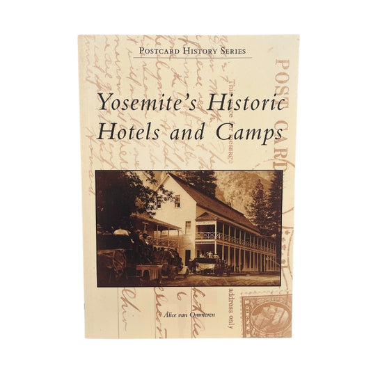 Yosemite's Historic Hotels & Camps
