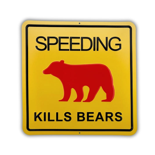 Speeding Kills Bears Metal Sign