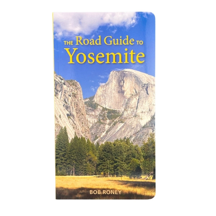 The Road Guide To Yosemite